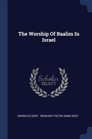 THE WORSHIP OF BAALIM IN ISRAEL