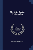 THE LITTLE DOCTOR. VICISSITUDES