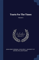 TRACTS FOR THE TIMES; VOLUME 6