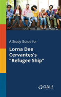 Study Guide for Lorna Dee Cervantes's "Refugee Ship"