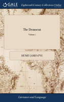 Democrat Interspersed with Anecdotes of Well Known Characters. in Two Volumes. ... Second Edition. of 2; Volume 1