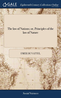 law of Nations; or, Principles of the law of Nature