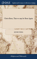 Christ Born, That we may be Born Again