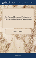 Natural History and Antiquities of Selborne, in the County of Southampton