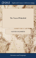 Vicar of Wakefield A Tale. By Oliver Goldsmith. The Eighth Edition