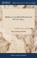 Matthews's new Bristol Directory, for the Year, 1793-4.