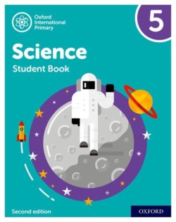 Oxford International Primary Science Second Edition: Student Book 5