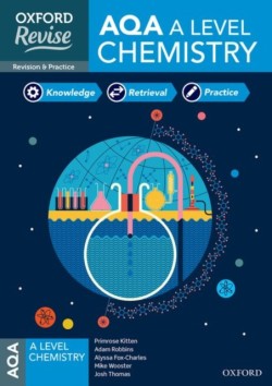 Oxford Revise: AQA A Level Chemistry Complete Revision and Practice