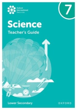 Oxford International Lower Secondary Science Teacher Guide 7