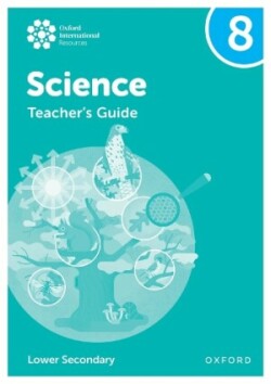 Oxford International Lower Secondary Science Teacher Guide 8