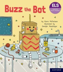 Essential Letters and Sounds: Essential Phonic Readers: Oxford Reading Level 2: Buzz the Bot