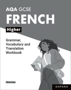 AQA GCSE French: AQA GCSE French Higher Grammar, Vocabulary and Translation Workbooks