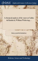 chemical analysis of the water at Caldas da Rainha by William Withering, ...