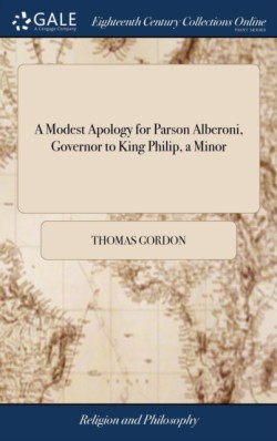 Modest Apology for Parson Alberoni, Governor to King Philip, a Minor