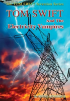 20-Tom Swift and the Electricity Vampires (HB)