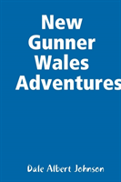 New Gunner Wales Adventures