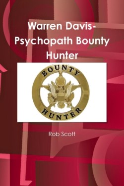 Warren Davis-Psychopath Bounty Hunter