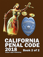 California Penal Code 2018 Book 2 of 2