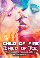 Child of Fire, Child of Ice