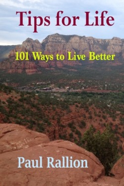 Tips for Life, 101 Ways to Live Better