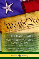 Federalist Papers, and the United States Constitution