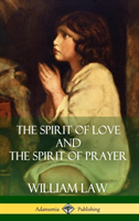 Spirit of Love and The Spirit of Prayer (Hardcover)