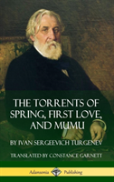 Torrents of Spring, First Love, and Mumu (Hardcover)
