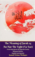 Meaning of Surah 24 An-Nur The Light (La Luz) From Holy Quran (El Sagrado Cor�n) Bilingual Edition English Spanish