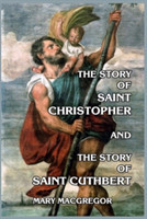 Story of Saint Christopher and The Story of Saint Cuthbert