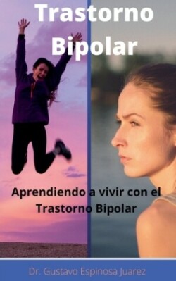 Trastorno Bipolar Aprendiendo a vivir con el Trastorno Bipolar