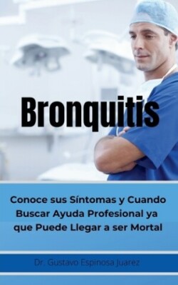 Bronquitis Conoce sus síntomas y cuando buscar ayuda profesional ya que puede llegar a ser Mortal