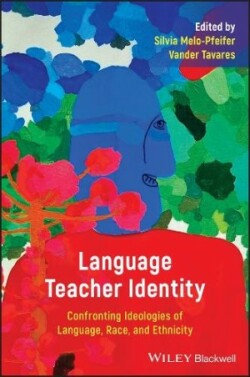 Language Teacher Identity Confronting Ideologies of Language, Race, and Ethnicity