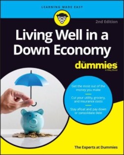 Living Well in a Down Economy For Dummies