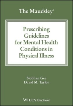 Maudsley Prescribing Guidelines for Mental Health Conditions in Physical Illness