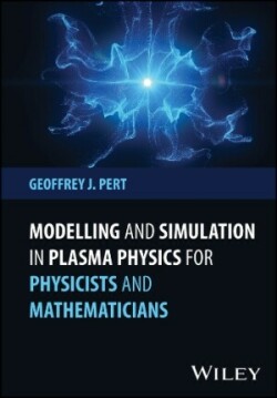 Modelling and Simulation in Plasma Physics for Physicists and Mathematicians