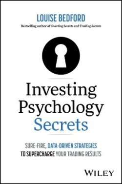 Investing Psychology Secrets: Sure-Fire, Data-Driven Strategies to Supercharge Your Trading Results