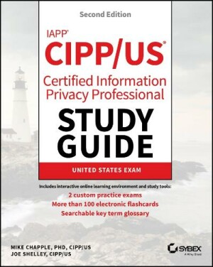 IAPP CIPP / US Certified Information Privacy Professional Study Guide