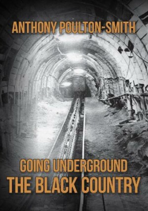 Going Underground: The Black Country