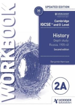 Cambridge IGCSE and O Level History Workbook 2A - Depth study: Russia, 1905–41 2nd Edition