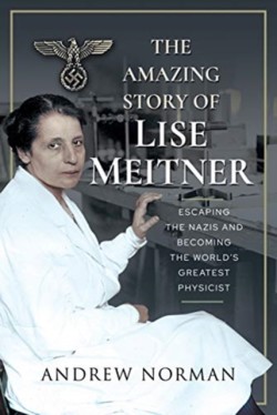 Amazing Story of Lise Meitner