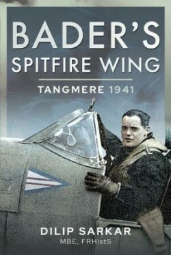 Bader's Spitfire Wing: Tangmere 1941