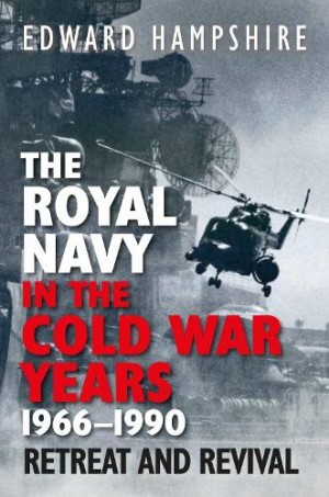 Royal Navy in the Cold War Years, 1966–1990