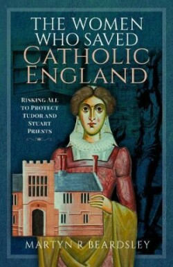 Women Who Saved Catholic England