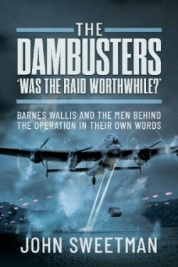 Dambusters - 'Was the Raid Worthwhile?'