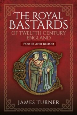 Royal Bastards of Twelfth Century England