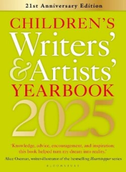 Children's Writers' & Artists' Yearbook 2025 The best advice on writing and publishing for children