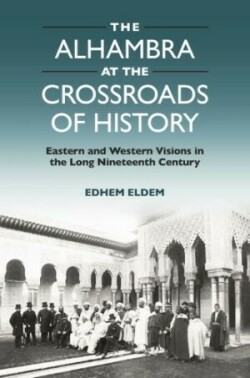 Alhambra at the Crossroads of History