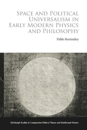 Space and Political Universalism in Early Modern Physics and Philosophy