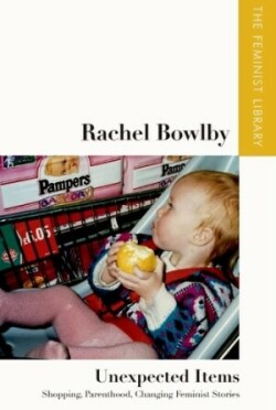 Rachel Bowlby   Unexpected Items