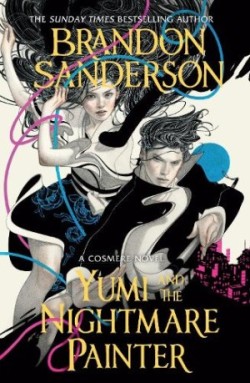 Yumi and the Nightmare Painter: A Cosmere Novel (Secret Projects)